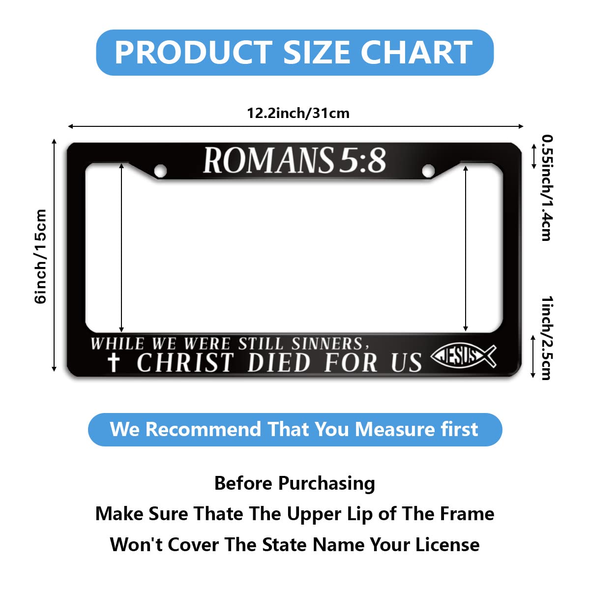 Jesus Bible Verses Romans 5:8 License Plate Frame Christian Stainless Steel Car Accessories Personalized License Plate Holder Fits Standard U.S. Vehicles Size: 12.2 x 6 Inches for Men Women