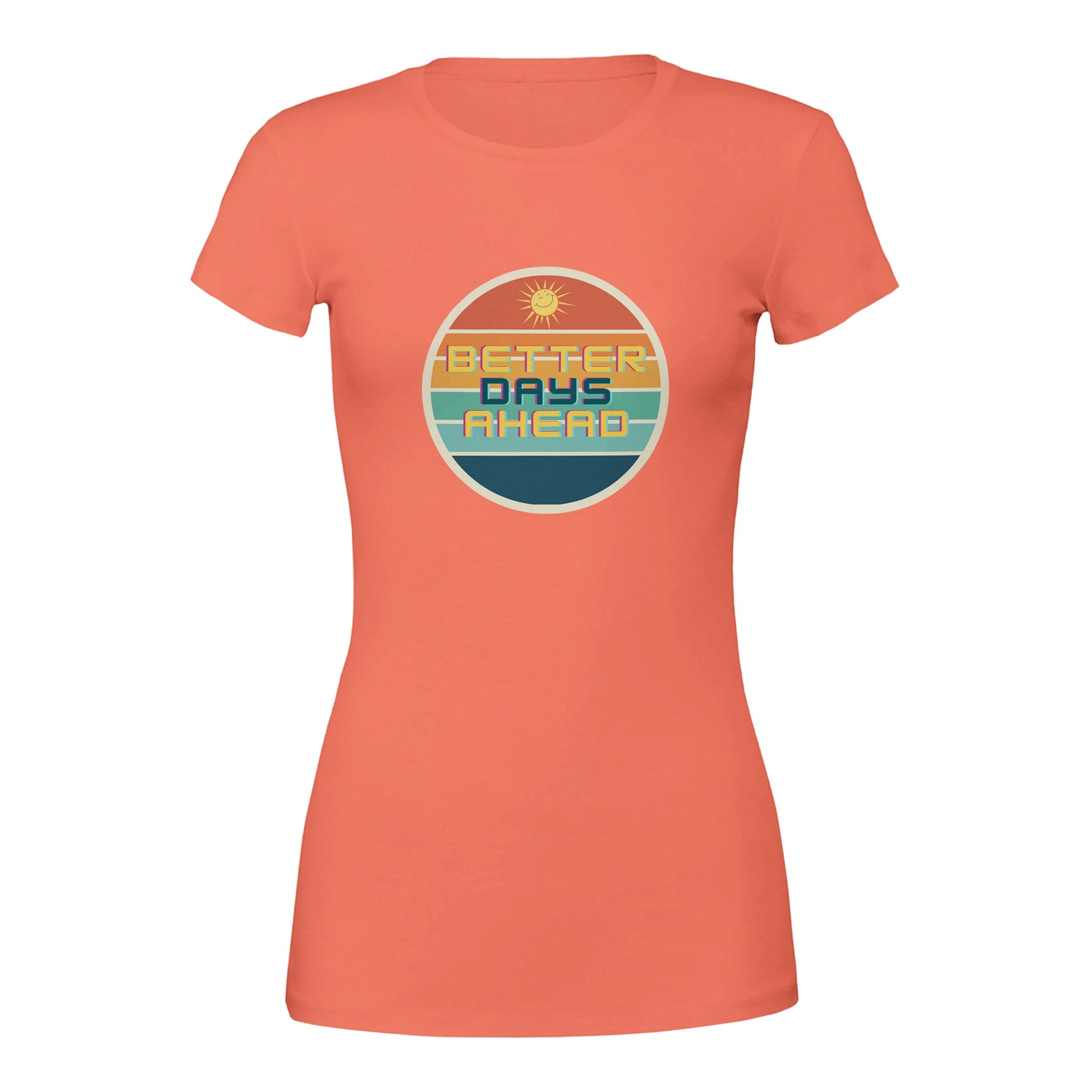 premium womens crewneck t-shirt coral fitted top with retro Better Days Ahead sun graphic by Biz Branding