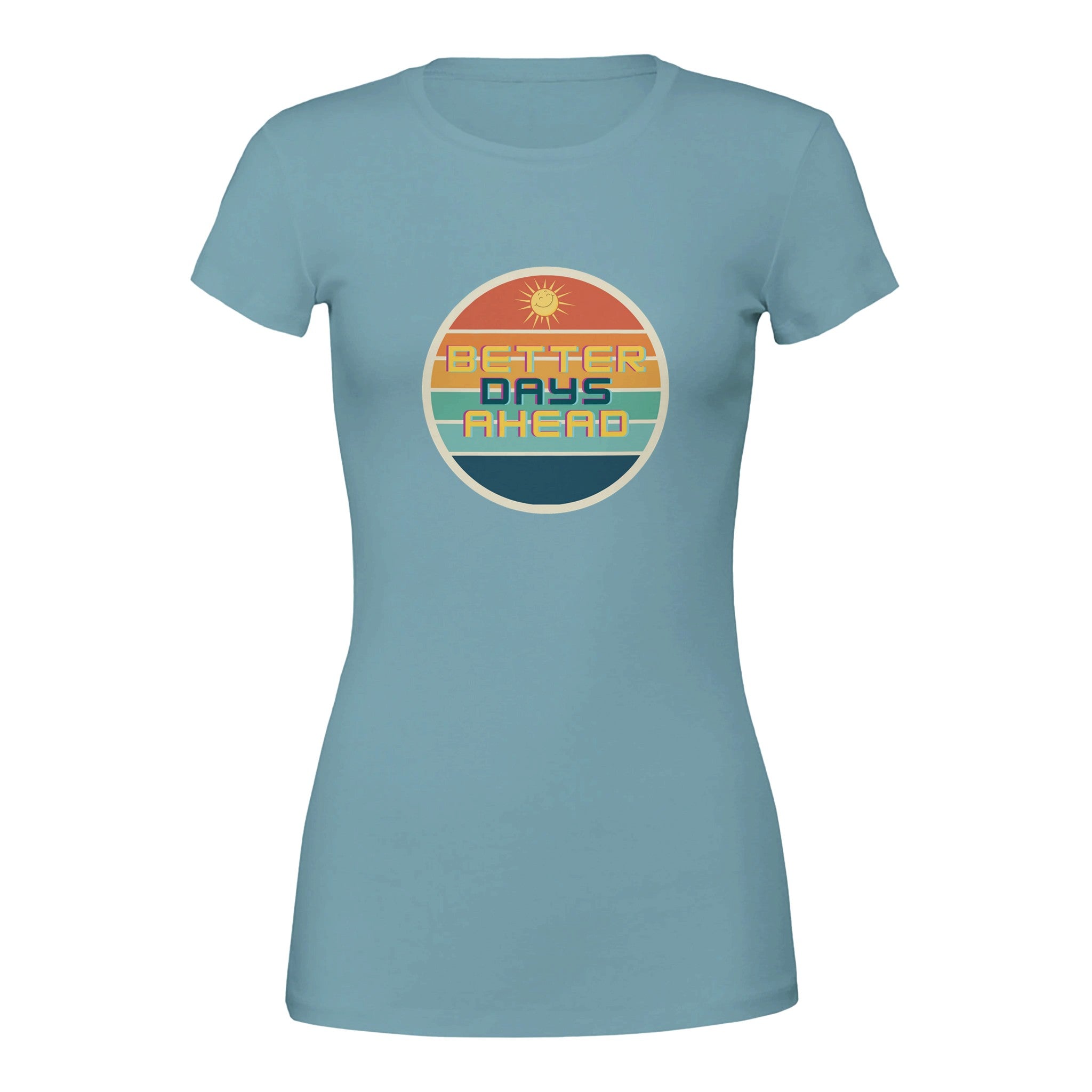 Light blue fitted premium womens crewneck t-shirt with retro Better Days Ahead sun circle graphic